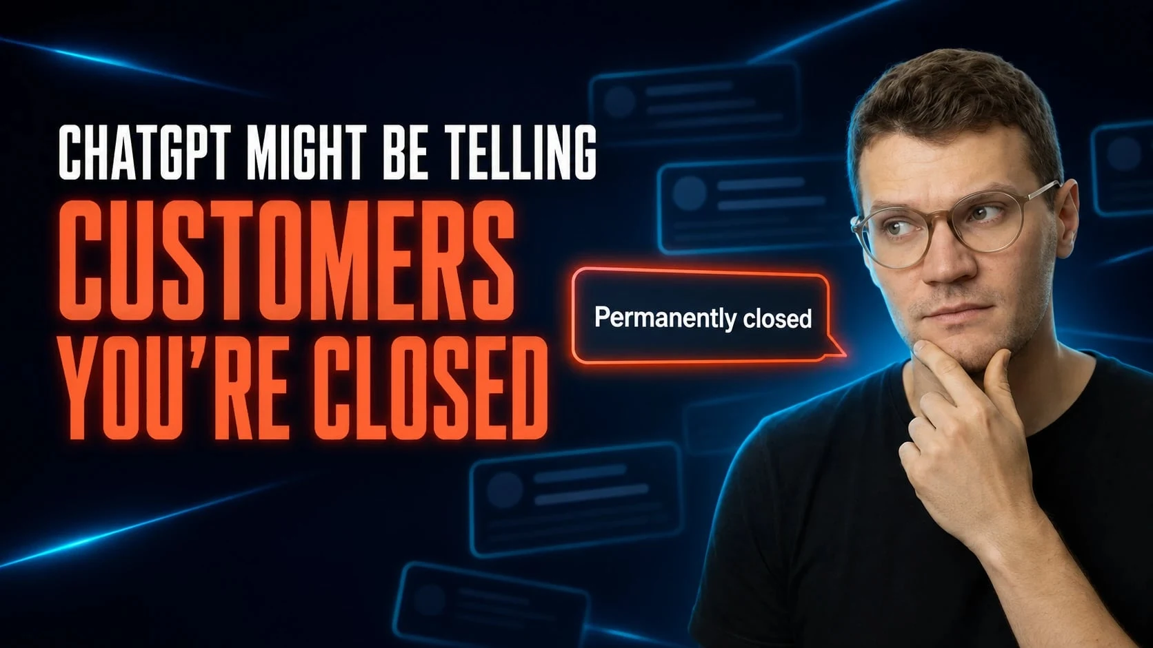 ChatGPT Might Be Telling Customers You're Closed